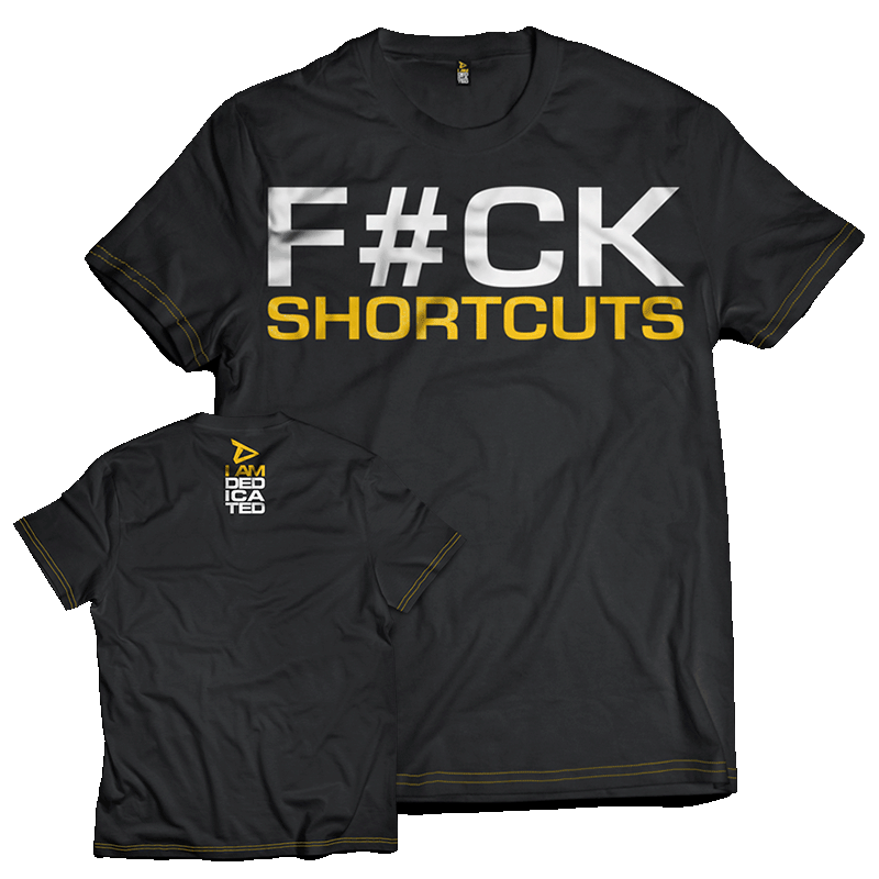 Dedicated T-Shirt F#ck Shortcuts