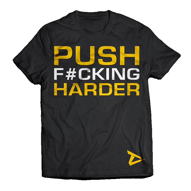 Shirt Push F#cking Harder Dedicated