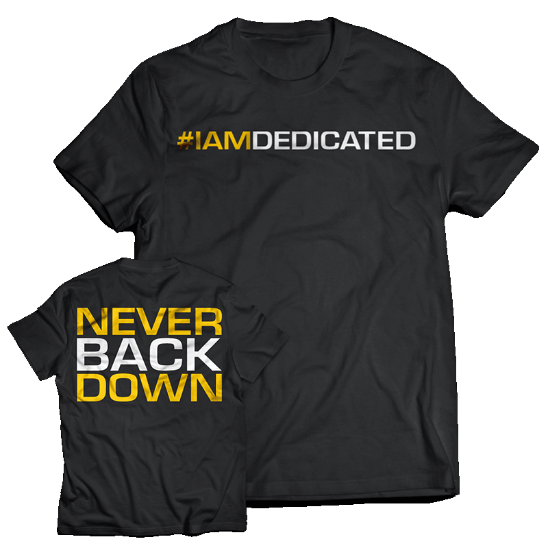 Never Back Down Shirt Dedicated