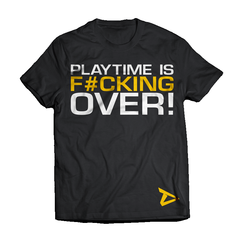 Shirt Playtime Is Over Dedicated front