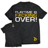Shirt Playtime Is Over Dedicated
