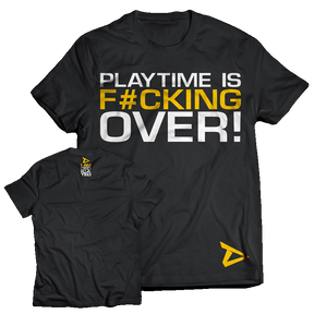 Shirt Playtime Is Over Dedicated
