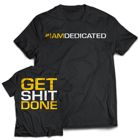 Dedicated Shirt Get It Done